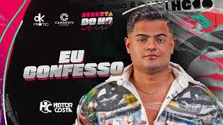 Heitor Costa - Eu confesso (Seresta do HC 7.0)