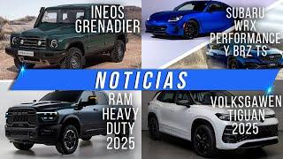 Noticias - INEOS Grenadier / Nuevo Subaru WRX y BRZ / Tiguan 2025 / Ram Heavy Duty 2025