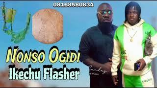 Prince Nonso Ogidi - Ikechu Flasher Special