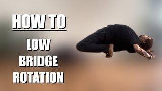 LOW BRIDGE ROTATION: The only guide you'll ever need