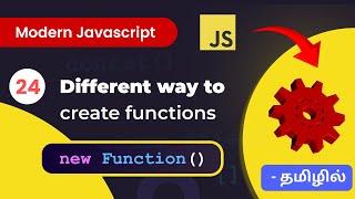 #24 - Function Prototypes: Creating functions using Constructor  |  Modern JavaScript in Tamil