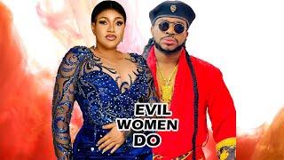 EVIL WOMEN DO (BEST OF MALEEK MILTONS,QUEENETH HILBERT ) 2024 LATEST FULL MOVIES