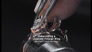 Showcasing a Custom Trilogy Super Ideal Cut Diamond Ring