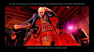 Astor Piazzolla Le Grand Tango for Double Bass & Strings Diego Zecharies Soloist & Conductor