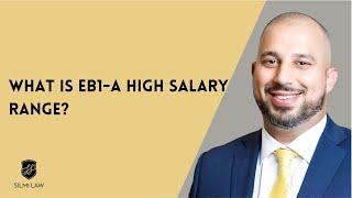 What is EB1-A High Salary Range?