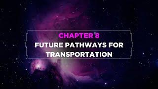 CHAPTER 8: FUTURE PATHWAYS FOR TRANSPORTATION