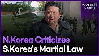 N.Korea Criticizes S.Korea's Martial Law | AJP AI NEWS