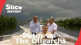 The Fall of Russia’s Oligarchs Under Putin I SLICE HISTORY | FULL DOCUMENTARY