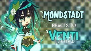 Mondstadt reacts to Venti - GI X Gacha Club - `ʟɪʟᴀᴄ—ᴀᴍᴇᴛʜʏsᴛ`