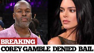 Kendall’s Worst Nightmare: Corey Gamble’s Bail Denied!