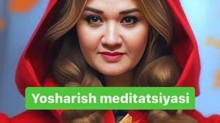 Yosharish meditatsiyasi 21 kun