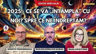 2025 - CE SE VA „ÎNTÂMPLA” CU NOI? SPRE CE NE ÎNDREPTĂM? -CU MAX, ORESTE ȘI OLGA - IMUNOCUBE- TORSER