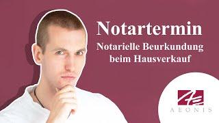 Hausverkauf Notartermin - Was passiert bei einer notariellen Beurkundung?