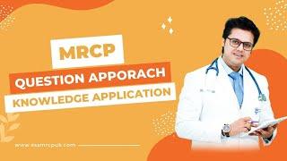 MRCP | Question Approach (Knowledge Application) - SsAcademy