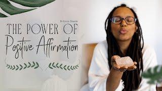 The Power Of Positive Affirmation || Dr. Steele || Holistic Family Practice