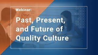 Past, Present, and Future of Quality Culture