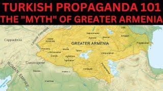 TURKISH PROPAGANDA 101: The "Myth" of Greater Armenia