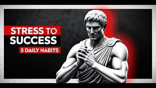 Stress to Success: Daily Habits for a Revolutionary Life Change