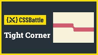 CSS Battle - Tight Corner | Target #88 | CSS Challenge