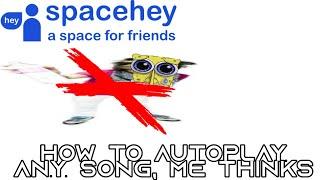 How to autoplay ANY song on your SpaceHey Profile! (No Requests/Simple Script)