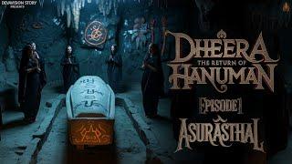 Asurasthal | Dheera -The Return Of Hanuman | Episode 1 | AI Web Series