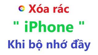 iPHONE BÁO BỘ NHỚ ĐẦY - Xóa Rác iPhone