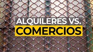 ALQUILERES VS COMERCIOS: cada vez más comercios tienen que cerrar