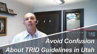 Salt Lake County Real Estate Agent: Avoid Confusion About TRID Guidelines in Utah