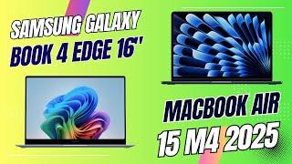 MacBook Air 15 M4 2025 vs Galaxy Book 4 Edge 16"