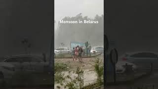 Crazy Monsoon in Belarus