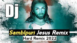 Odia Jesus Samblpuri Dj Song || Dj Osm KTB || 2022 Jesus Dj Remix Song ||