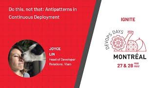 Joyce Lin - Do this, not that: Antipatterns in Continuous Deployment