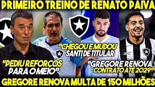 PAIVA JÁ CHEGOU COM TUDO! "150 MILHÕES" GREGORE RENOVA até 2029 e REFORÇOS CHEGANDO no BOTAFOGO!