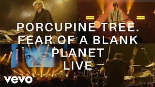 Porcupine Tree - Fear of a Blank Planet (CLOSURE/CONTINUATION.LIVE - Official Video)