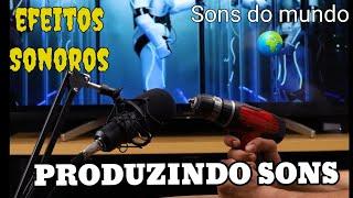 como são feito os efeitos Sonoros pra filmes