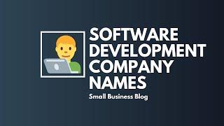 Catchy Software Development Company Names