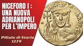 1279- Niceforo I, una nuova Adrianopoli per l'impero [Pillole di Storia]