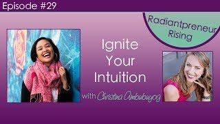 Ignite Your Intuition with Christina Ambubuyog | Radiantpreneur Rising