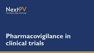 Pharmacovigilance in Clinical Trials