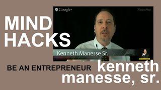 Entrepreneur Mind Hacks: A conversation with Kenneth Manesse, Sr.