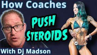 How Bodybuilding Coaches Push Steroids - With NPC Bikini Competitor Dj Madson