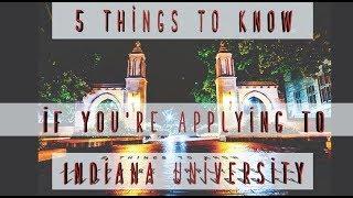 5 Things to Know if you're Applying to IU: Indiana University