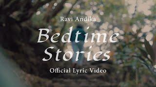 Ravi Andika - BEDTIME STORIES (Official Lyric Video)