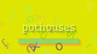 POTHOUSES - HOW TO PRONOUNCE POTHOUSES? POTHOUSES PRONUNCIATION: COMMON MISTAKES & FIXES