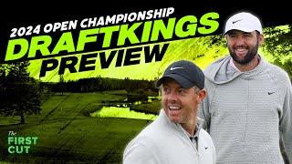 2024 Open Championship DFS Preview - Picks, Strategy, Fades | The First Cut Podcast