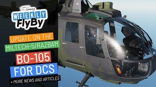 Update on the Bo-105 for DCS, UH-60 for MSFS to be updated and more - Weekly FlyBy 131