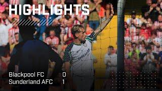 Highlights | Blackpool FC 0 - 1 Sunderland AFC | Pre-Season 2024-25