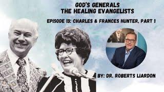 13. The Healing Evangelists: Charles & Frances Hunter, Part 1