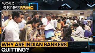 Thousands of Indian bankers are quitting | World Business Watch | WION News