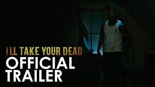 I'LL TAKE YOUR DEAD - Official Trailer